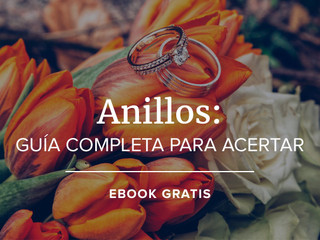 Anillos: guía completa para acertar (¡con eBook incluido!)