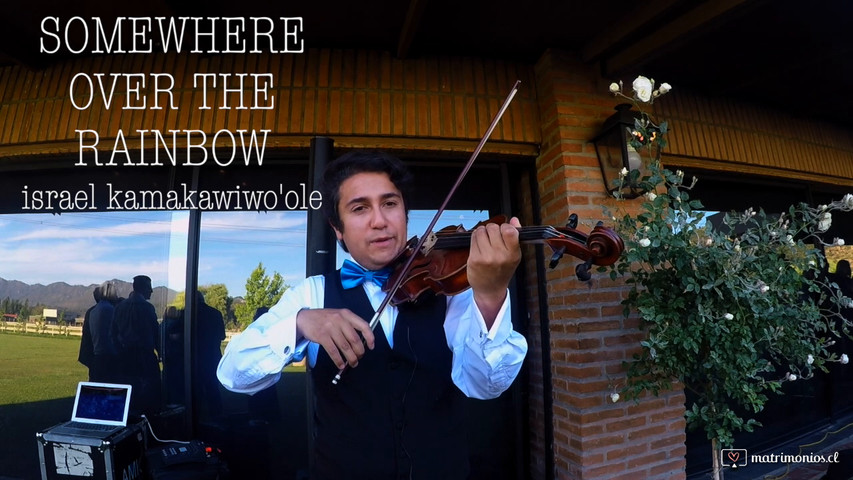 Somewhere over the rainbow - Israel Kamakawiwo'ole / Rodrigo Venegas Violinista