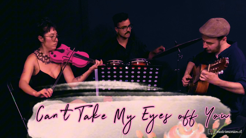 Can’t Take My Eyes Off You - Violín/Guitarra/Percusión