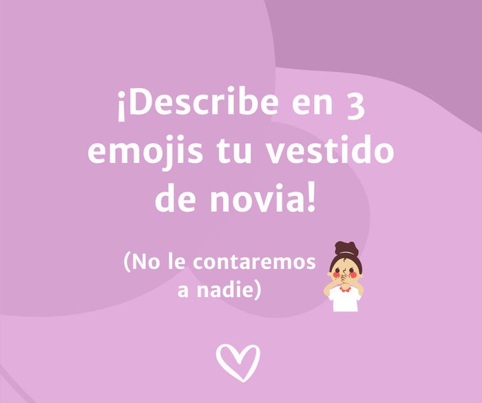 ¿Jugamos? Dinos en 3 emojis tu VESTIDO DE NOVIA👰‍♀️ 1