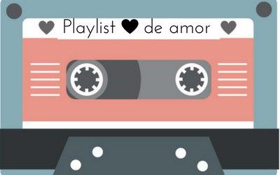 Playlist del amor!!