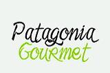 Patagonia Gourmet